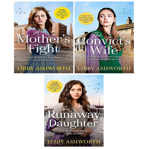 Lancashire Girls Series 3 Books Set by Libby Ashworth A Mothers Fight,Convict - The Book Bundle