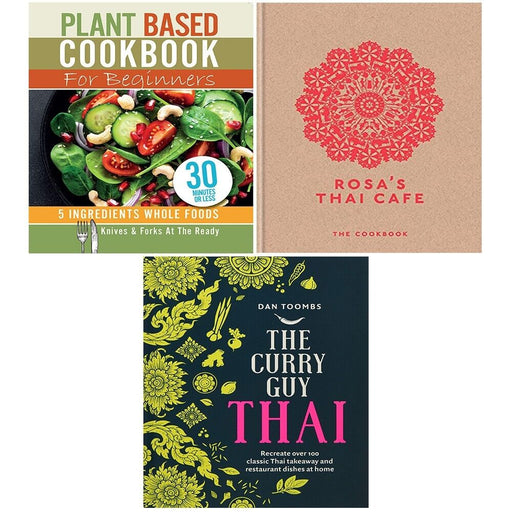 Rosa's Thai Cafe Cookbook,Plant Based Cookbook,Curry Guy Thai 3 Books Set - The Book Bundle