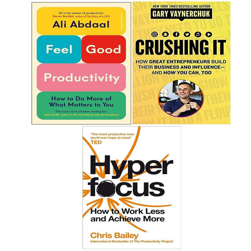 Feel-Good Productivity(HB),Hyperfocus Chris Bailey, Crushing It! 3 Books Set - The Book Bundle