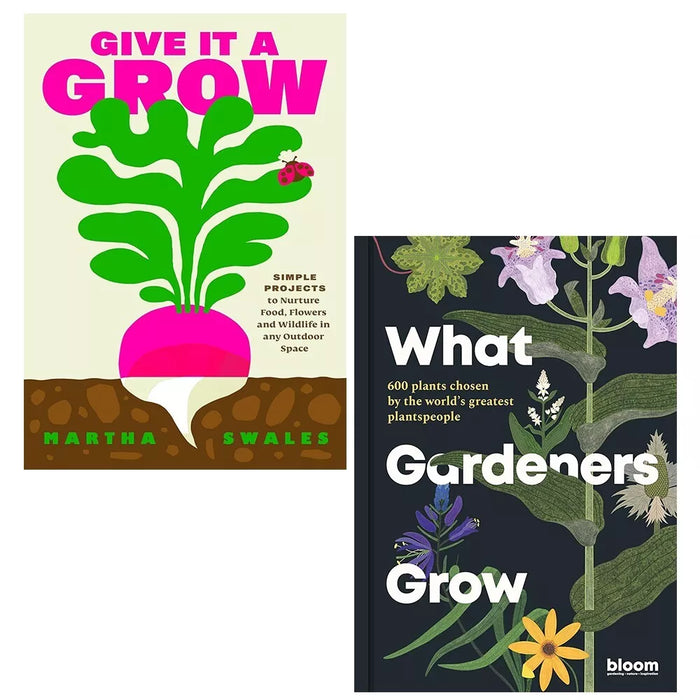 Give it a Grow Martha Swales, What Gardeners Grow Bloom 2 Books Set (HB) - The Book Bundle