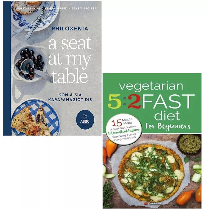 A Seat at My Table Philoxenia,Vegetarian 5:2 Fast Diet for Beginners 2 Books Set - The Book Bundle
