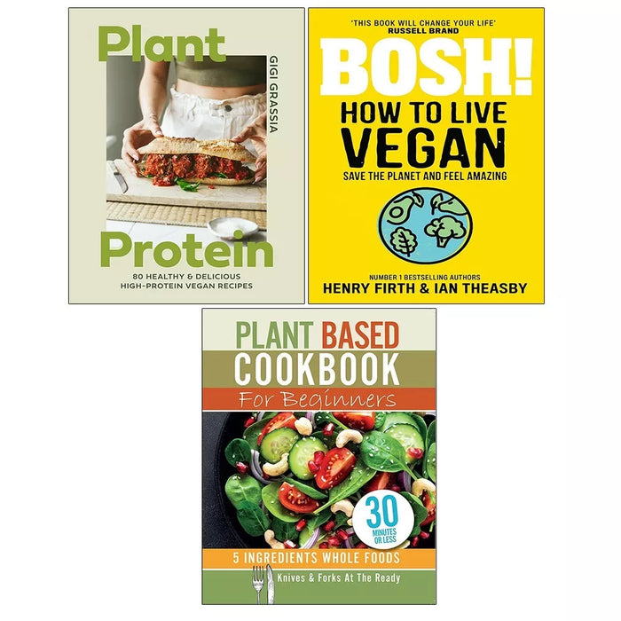 Plant Protein(HB), BOSH! How to Live Vegan, Plant Based Cookbook 3 Books Set - The Book Bundle