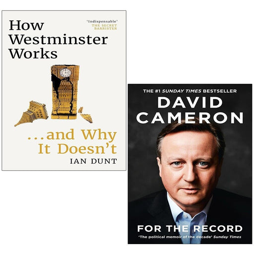 How Westminster Works Ian Dunt,For the Record David Cameron 2 Books Set - The Book Bundle