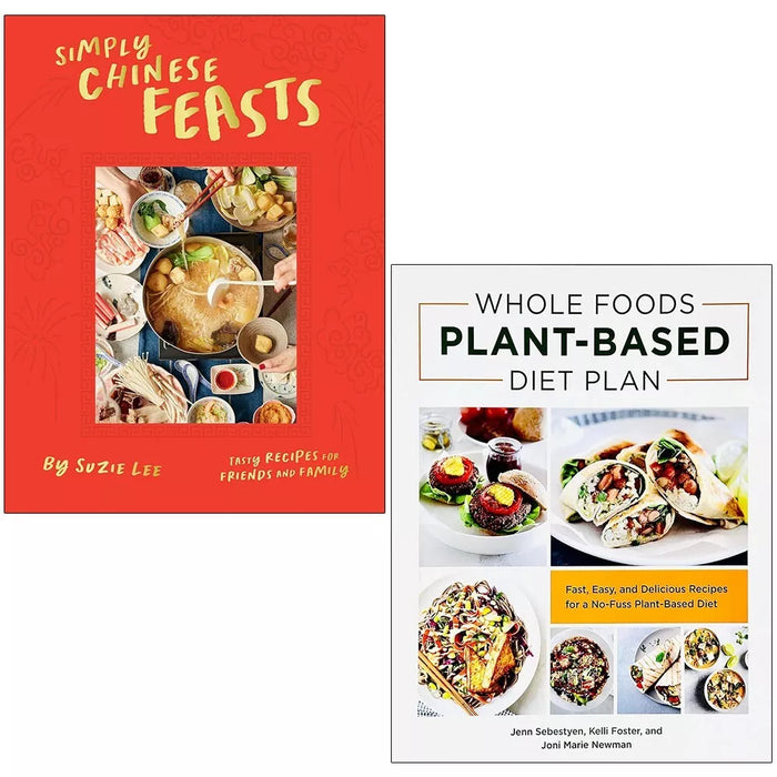 Simply Chinese Feasts Suzie Lee HB,Whole Foods Plant Based Diet Plan 2 Books Set - The Book Bundle