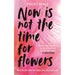 Now Is Not the Time for Flowers What No One Tells You About Life by Stacey Heale - The Book Bundle