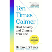 Ten Times Calmer, The Anxiety Workbook 2 Books Collection Set by Dr Kirren Schnack & Anna Barnes  2 Books Collection Set - The Book Bundle