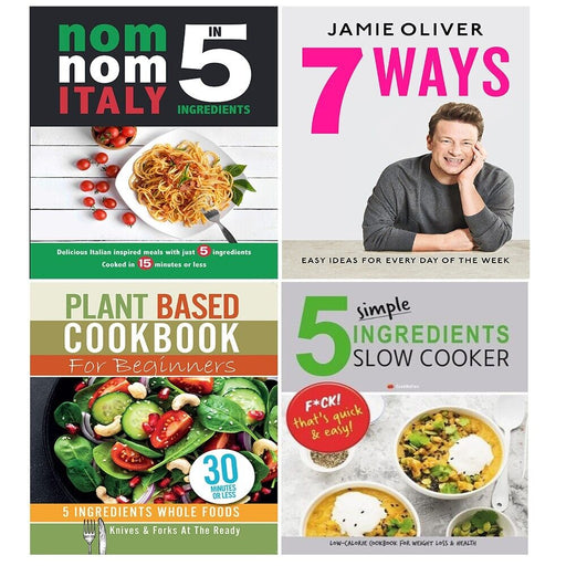 Nom Nom Italy,5 Simple Ingredients,7 Ways Jamie,Plant Based Cookbook 4 Books Set - The Book Bundle