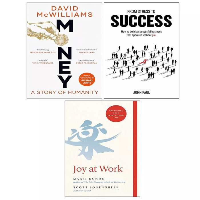 Money A Story of Humanity, Joy at Work & From Stress to Success 3 Books Collection Set - The Book Bundle