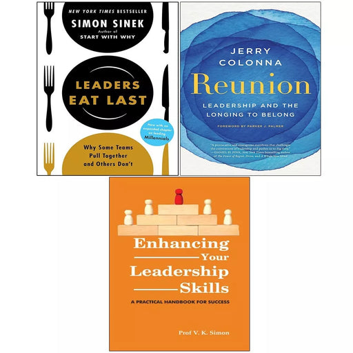Enhancing Your Leadership Skills, Reunion(HB), Leaders Eat Last 3 Books Set - The Book Bundle