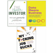 Humble Investor Daniel Rasmussen,My Fcking Job Sucks,Data Means Business 3 Books Set - The Book Bundle
