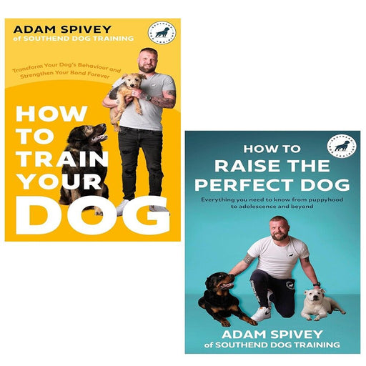 Adam Spivey Collection 2 Books Set (How to Train Your Dog, Raise the Perfect Dog) - The Book Bundle