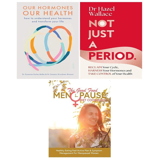 Not Just a Period, Our Hormones Our Health, Good Food Menopause Diet Cookbook 3 Books Collection Set - The Book Bundle