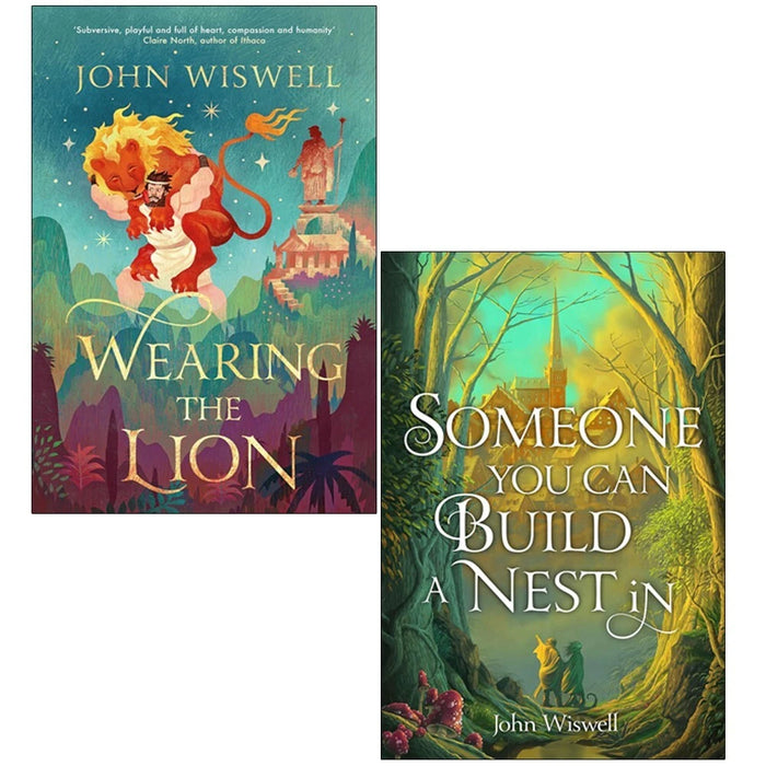 John Wiswell 2 Books Collection Set Someone You Can Build A Nest In, Wearing The Lion(HB) - The Book Bundle