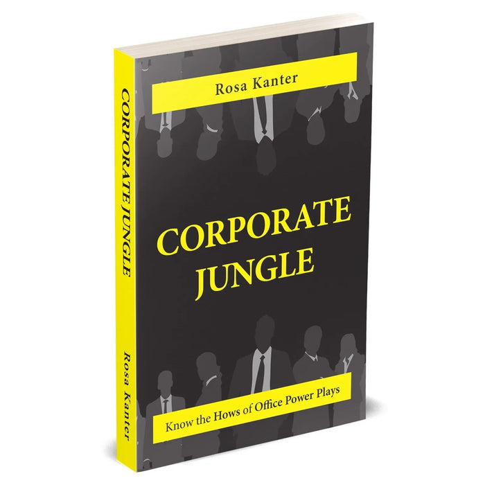 Corporate Jungle : Know The Hows of Office Power Plays by Rosa Kanter - The Book Bundle