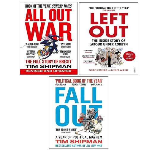 Tim Shipman Collection 3 Books Set Left Out Gabriel Pogrund,Fall Out,All Out War - The Book Bundle