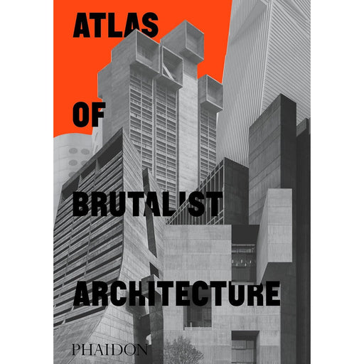 Atlas of Brutalist Architecture: Classic formatby Phaidon Editors Hardcover - The Book Bundle