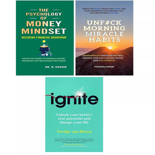 Ignite (Hardcover), Psychology of Money Mindset, UnF ck Morning Miracle Habits 3 Books Set - The Book Bundle