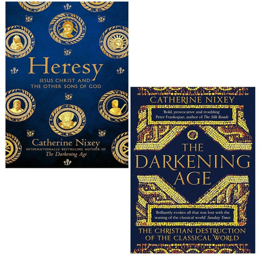 Catherine Nixey Collection 2 Books Set Heresy Jesus Christ (HB), Darkening Age - The Book Bundle