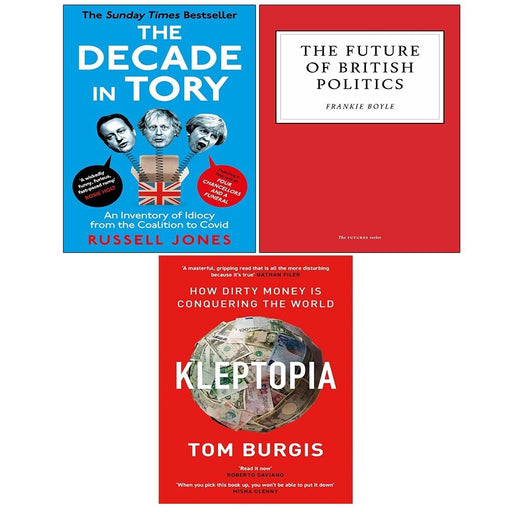 Kleptopia Burgis, Future of British Politics, Decade in Tory Russel 3 Books Set - The Book Bundle