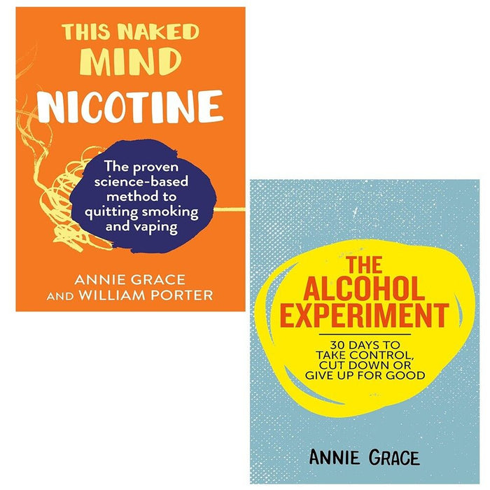 This Naked Mind Nicotine & The Alcohol Experiment By Annie Grace, William Porter 2 Books Collection Set - The Book Bundle