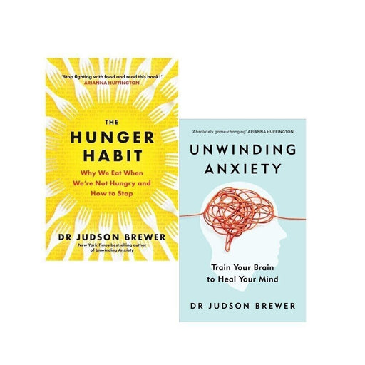 Judson Brewer Collection 2 Books Set (The Hunger Habit & Unwinding Anxiety) - The Book Bundle