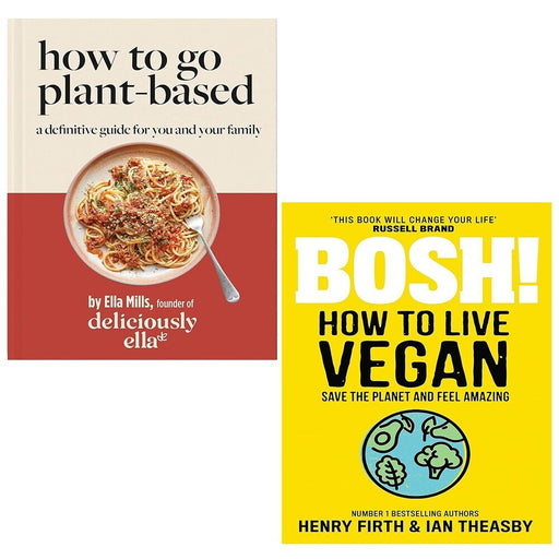 Deliciously Ella How To Go Plant-Based Ella Mills,BOSH! How to Live Vegan 2 Book sET - The Book Bundle