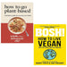 Deliciously Ella How To Go Plant-Based Ella Mills,BOSH! How to Live Vegan 2 Book sET - The Book Bundle