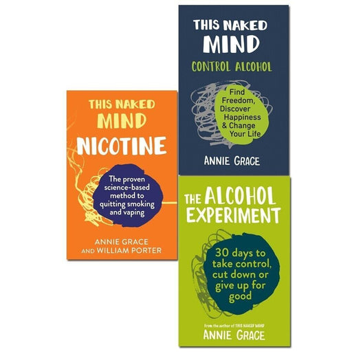 Annie Grace 3 Books Collection Set This Naked Mind Nicotine, Alcohol Experiment - The Book Bundle