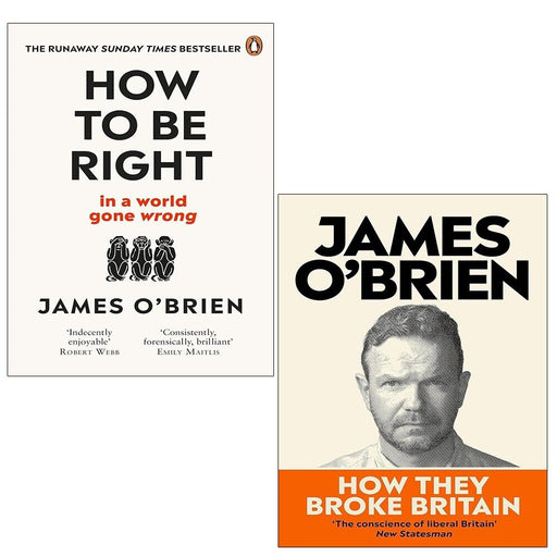 James O'Brien Collection 2 Books Set How They Broke Britain (HB),How To Be Right - The Book Bundle