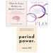 This Is Your Brain on Birth Control (HB), In the FLO,Period Power 3 Books Set - The Book Bundle