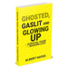 GHOSTED, GASLIT & GLOWING UP: A Survival Guide To Modern Love by Albert Hayes - The Book Bundle