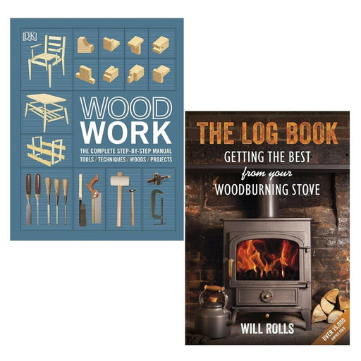Woodwork The Complete Step-by-step Manual, The Log Book 2 Books Collection Set - The Book Bundle