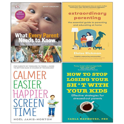 What Every Parent, How to Stop Losing Your, Calmer Easier, Extraordinary 4 Books Set - The Book Bundle