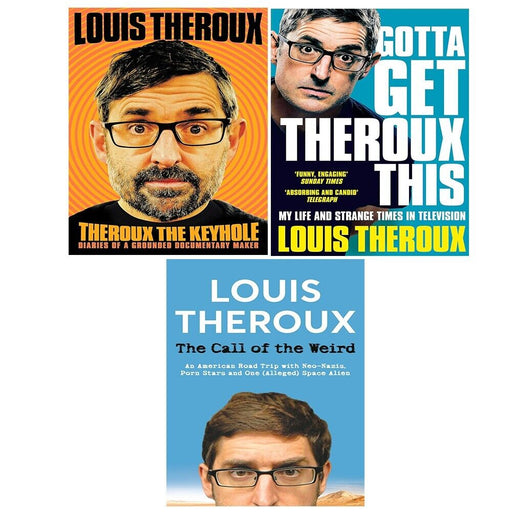 Louis Theroux Collection 3 Books Set Call of the Weird,Theroux The Keyhole (HB) - The Book Bundle