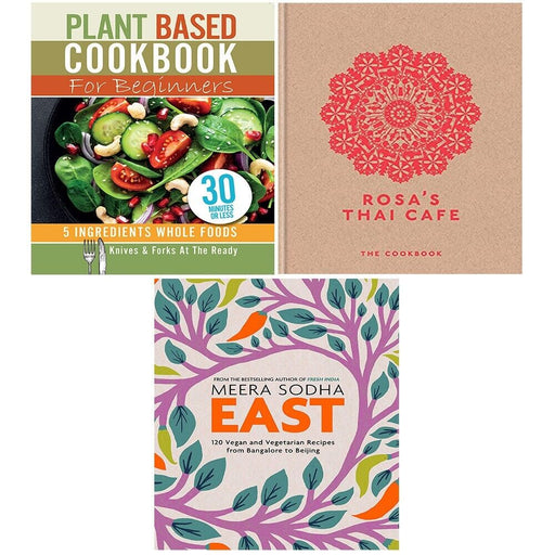 Rosa's Thai Cafe Cookbook Saiphin Moore,Plant Based,East Meera Sodha 3 Books Set - The Book Bundle