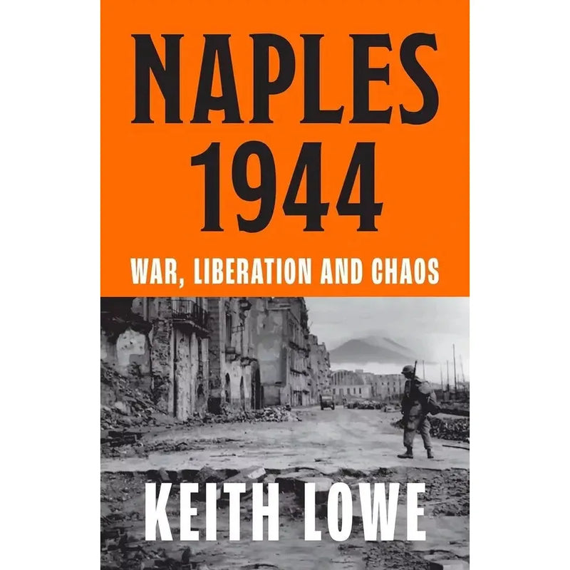 Keith Lowe Collection 2 Books Set Naples 1944 [HB], Prisoners of History - The Book Bundle
