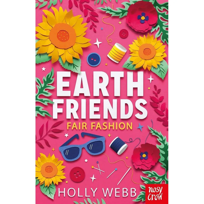 Earth Friends Series By Holly Webb 3 Books Collection Set (Fair Fashion, Green Garden & Pet Protection)