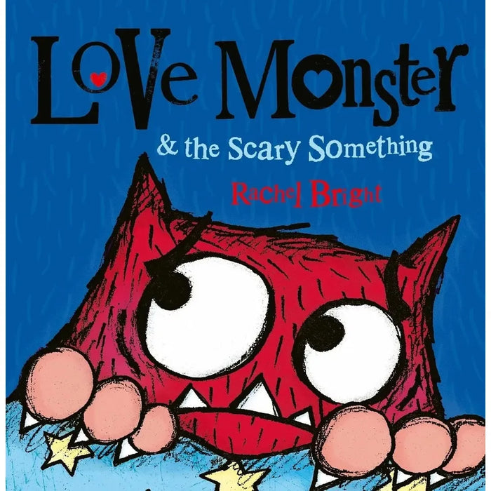 Love monster Series 2 Books Set by Rachel Bright (Scary Something,Last Chocolate)
