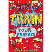 Pete Johnson Parents 2 Books Collection Set ( My Parents Are Out Of Control & How To Train Your Parents) - The Book Bundle
