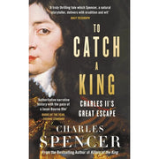 Charles Spencer 2 Books Collection Set(TO CATCH A KING &The White Ship) - The Book Bundle