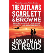 Scarlett and Browne Series 2 Books Collection Set by Jonathan Stroud Outlaws( Outlaws Scarlett and Browne &  Legendary Scarlett and Browne) - The Book Bundle
