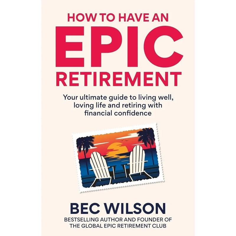 How to Have an Epic Retirement by Bec Wilson, Healthiest Longevity Diet 2 Books Collection Set - The Book Bundle