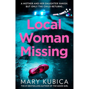 Mary Kubica Collection 4 Books Set(Local Woman Missing,She's Not Sorry,Just The Nicest Couple & The Good Girl) - The Book Bundle