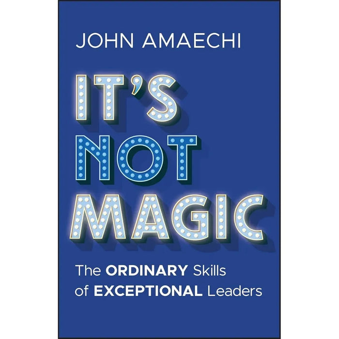 Enhancing Your Leadership Skills, It's Not Magic [HB],Storyteller's Secret 3 Books Collection Set - The Book Bundle