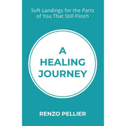 A Healing Journey Renzo Pellier,You Can Heal Your Life Louise L. Hay 2 Books Collection Set - The Book Bundle