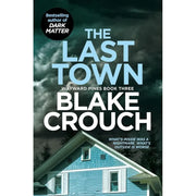 Blake Crouch Collection 6 Books Set (Upgrade, Recursion, Dark Matter, Pines, Wayward & The Last Town ) - The Book Bundle