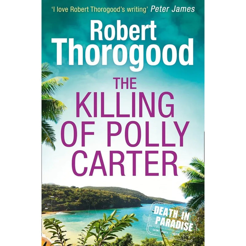 Robert Thorogood Collection 7 Books Set (The Marlow Murder Club, Death Comes to Marlow ,The Queen of Poisons, A Meditation on Murder, The Killing Of Polly Carter ,Death Knocks Twice & Murder in the Caribbean) - The Book Bundle