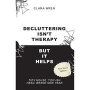 Clean Magic Nancy Birtwhistle,Decluttering Isn’t Therapy Clara Wren 2 Books  Collection Set - The Book Bundle