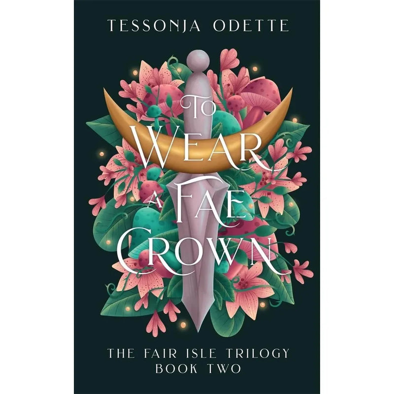 The Fair Isle Trilogy by Tessonja Odette 3 Books Collection Set ( To Carve a Fae Heart, To Wear a Fae Crown and To Spark a Fae War) - The Book Bundle