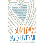 David Levithan Collection 7 Books Set (Someday, Another Day, Every Day, Naomi and Ely's No Kiss List, Sam and Ilsa's Last Hurrah, Twelve Days of Dash and Lily and More) - The Book Bundle